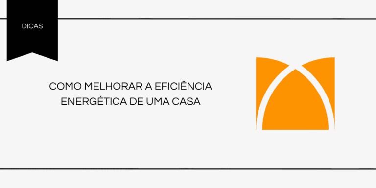 Como melhorar a eficiência energética de uma casa