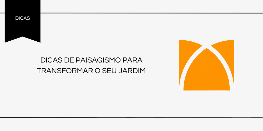 Dicas de paisagismo para transformar o jardim.