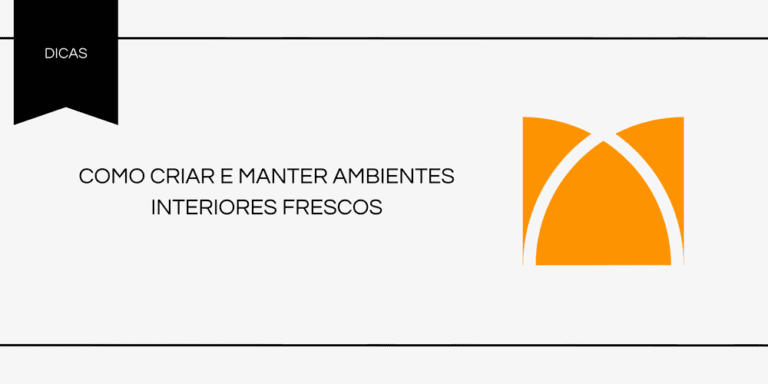 como criar e manter ambientes interiores frescos